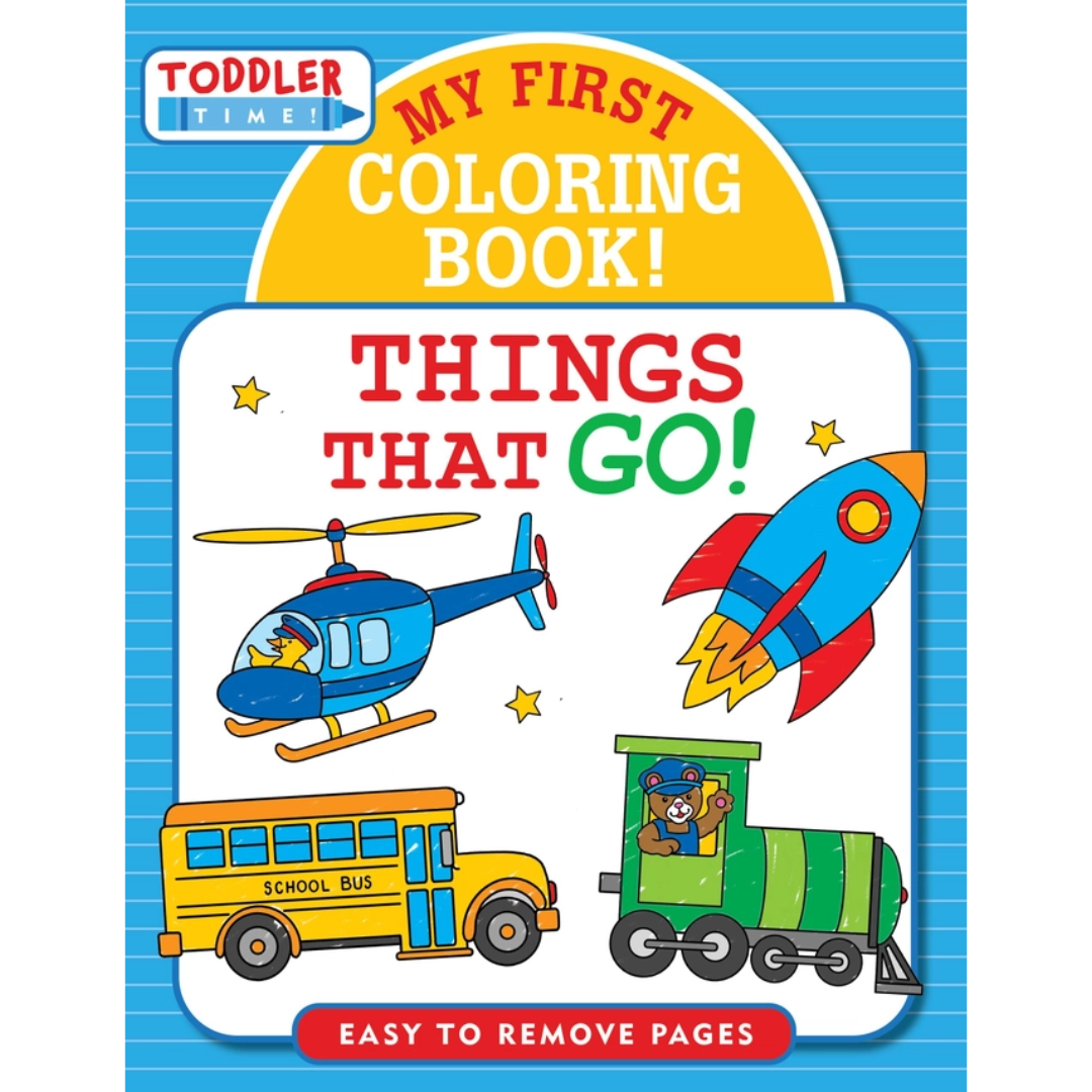 My First Coloring Book: Things That Go” toddler coloring book with vehicles including helicopter, rocket, school bus, and train.