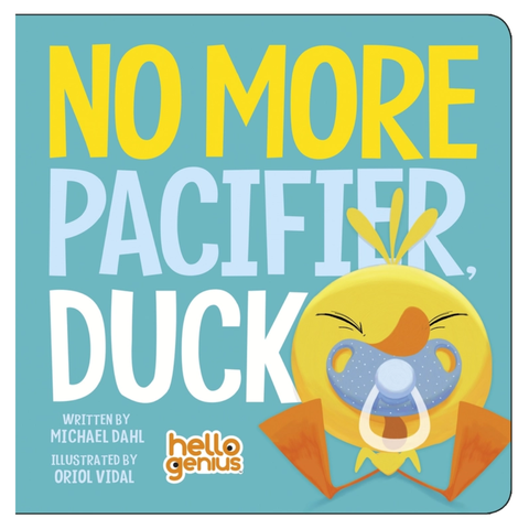 Board book cover titled “No More Pacifier, Duck!” featuring a yellow duck holding a pacifier.