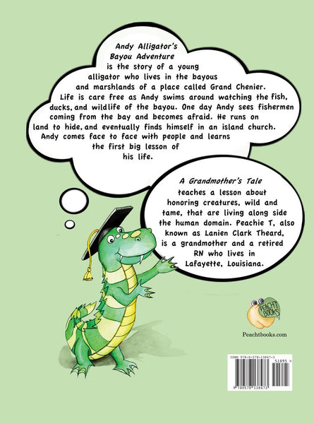 "Andy Alligator's Bayou Adventure" A Grandmother's Tale by Peachie T