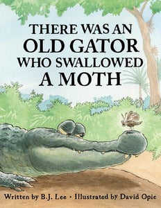 There Was An Old Gator Who Swallowed A Moth