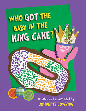 Who Got the Baby in the King Cake Hardcover